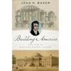 Building America: The Life of Benjamin Henry Latrobe - Hardcover
