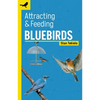 Attracting & Feeding Bluebirds - Paperback