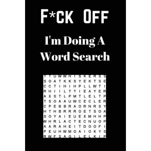 F*ck off I'm Doing a Word Search: Unwind and Relax with this Word Search Book - Paperback