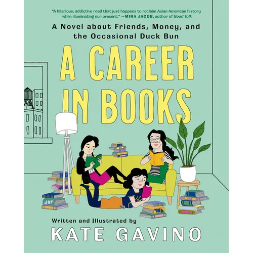A Career in Books: A Novel about Friends, Money, and the Occasional Duck Bun - Hardcover