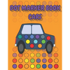 Dot Marker Book Cars: a dot markers & paint daubers kids activity book │ vehicle dot marker coloring book │dot marker coloring book cars - Paperback