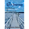 The Last Journey: A Guide to Palliative Care and The Dying Process - Paperback
