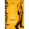 One Day It'll All Make Sense - Paperback