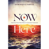 Now Here: A Journey from Toxic Boss to Conscious Connector - Paperback