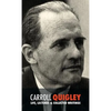 Carroll Quigley: Life, Lectures and Collected Writings - Hardcover