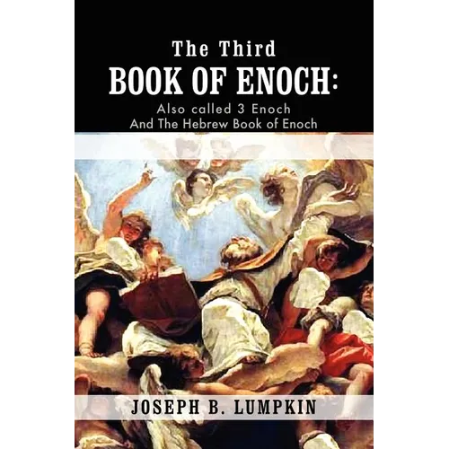 The Third Book of Enoch: Also Called 3 Enoch and the Hebrew Book of Enoch - Paperback