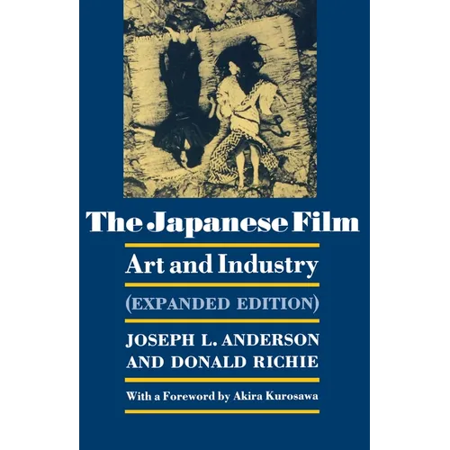 The Japanese Film: Art and Industry - Expanded Edition - Paperback