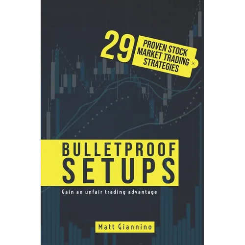 Bulletproof Setups: 29 Proven Stock Market Trading Strategies - Paperback