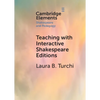 Teaching with Interactive Shakespeare Editions - Paperback