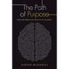 The Path of Purpose: Shifting from Destination to Journey - Paperback