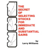 The Secrets of Selecting Stocks for Immediate and Substantial Gains - Hardcover