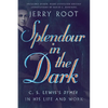 Splendour in the Dark: C. S. Lewis's Dymer in His Life and Work - Paperback
