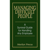 Managing Difficult People: A Survival Guide for Handling Any Employee - Paperback