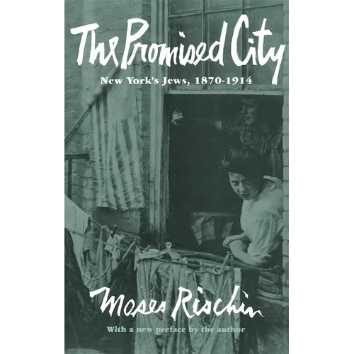 The Promised City: New York's Jews, 1870-1914, Revised Edition - Paperback