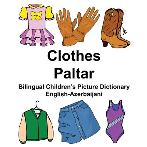English-Azerbaijani Clothes/Paltar Bilingual Children's Picture Dictionary - Paperback