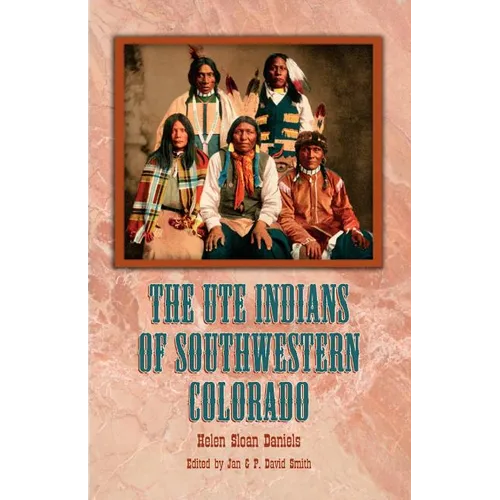 The Ute Indians of Southwestern Colorado - Paperback