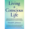 Living a Conscious Life: How to Find Peace, Wholeness, and Freedom in a Chaotic World - Paperback