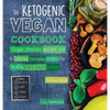 The Ketogenic Vegan Cookbook: Vegan Cheeses, Instant Pot & Delicious Everyday Recipes for Healthy Plant Based Eating (Full-Color Edition) - Hardcover