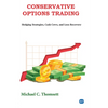 Conservative Options Trading: Hedging Strategies, Cash Cows, and Loss Recovery - Paperback