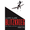 Blitzkrieg: Myth, Reality, and Hitler's Lightning War: France 1940 - Paperback