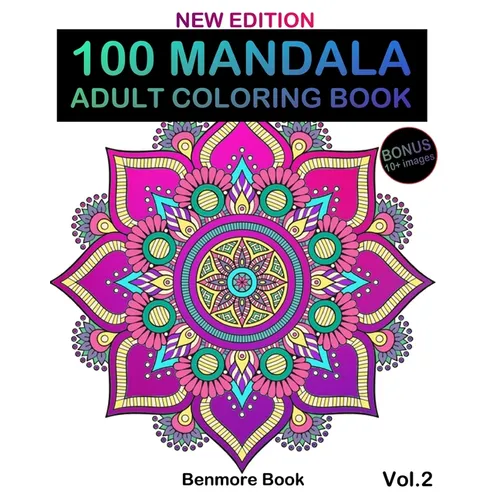 100 Mandala: Adult Coloring Book 100 Mandala Images Stress Management Coloring Book For Relaxation, Meditation, Happiness and Relie - Paperback