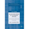 Searching Minds by Scanning Brains: Neuroscience Technology and Constitutional Privacy Protection - Hardcover