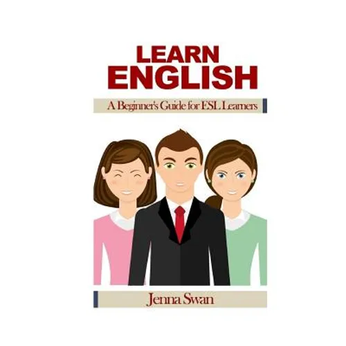Learn English: A Beginner's Guide for ESL Learners - Paperback
