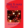The X-mas Files: True tales of Claus encounters, elf help, angelic interventions, and holiday spirits - Paperback