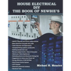 House Electrical DIY the Book of Newbie's: Fully Updated House Electrical Circuits and Light Designs/ Estimations, Backup Power and Also Requirements - Paperback
