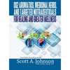 CO2 Aromatics, Medicinal Herbs, and Targeted Nutraceuticals for Healing and Greater Wellness - Hardcover