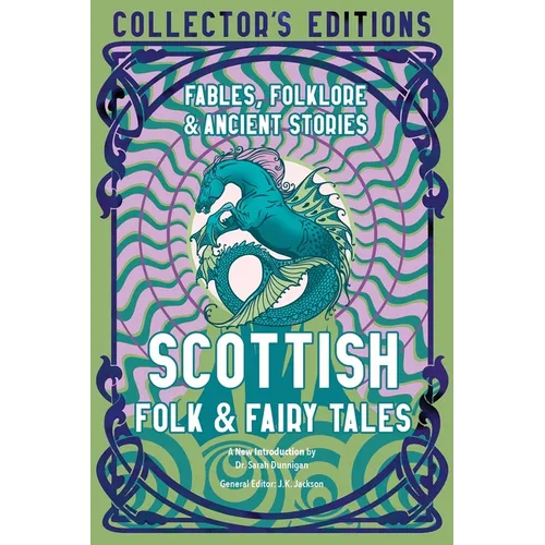 Scottish Folk & Fairy Tales: Fables, Folklore & Ancient Stories - Hardcover