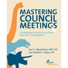 Mastering Council Meetings: A Guidebook for Elected Officials and Local Governments - Paperback