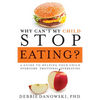 Why Can't My Child Stop Eating?: A Guide to Helping Your Child Overcome Emotional Overeating - Paperback