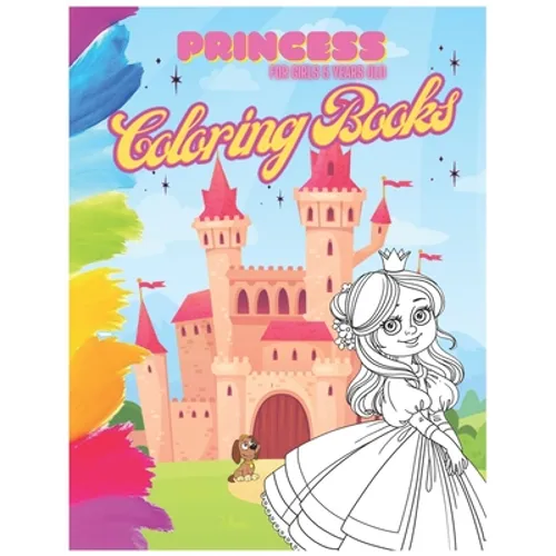 Princess Coloring Book For Girls 5 Year Old: A Girls and kids coloring book and activity pages for 4-8 year old - Paperback