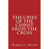 The Cries of the Christ From the Cross - Paperback