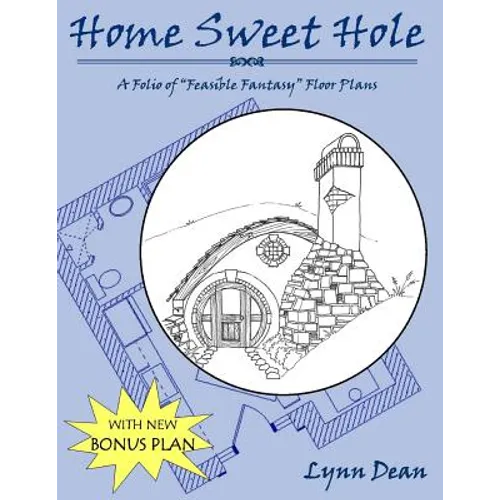 Home Sweet Hole, Bonus edition: A Folio of "Feasible Fantasy" Floor Plans - Paperback