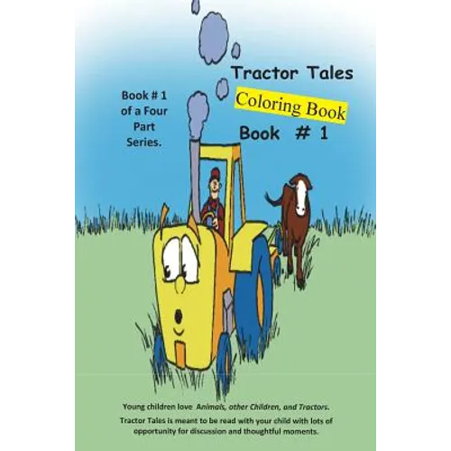 Tractor Tales # 1 Coloring Book: A Childs First Tractor Coloring Book - Paperback