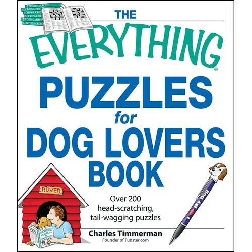 The Everything Puzzles for Dog Lovers Book: Over 200 Head-Scratching, Tail-Wagging Puzzles - Paperback
