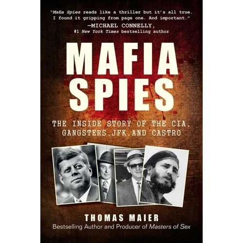 Mafia Spies: The Inside Story of the Cia, Gangsters, Jfk, and Castro - Paperback