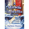 A Miracle In Muffin: A True Story - Paperback