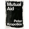 Mutual Aid: A Factor of Evolution - Paperback