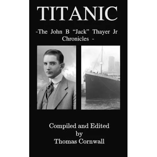 Titanic: The John B. "Jack" Thayer Chronicles - Paperback