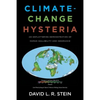Climate-Change Hysteria: An Unflattering Demonstration of Human Gullibility and Ignorance - Paperback