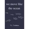 We Move Like the Ocean - Paperback
