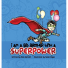 I Am a Big Brother with a Superpower - Hardcover