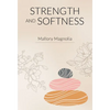 Strength and Softness - Hardcover