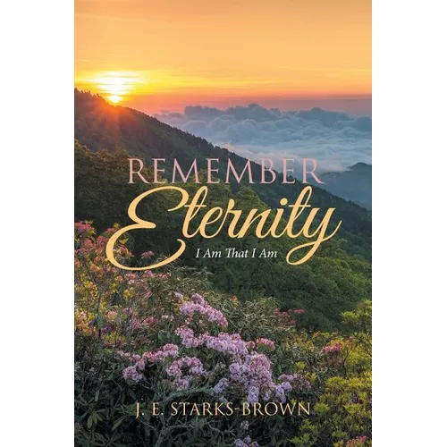 Remember Eternity: I Am That I Am - Paperback