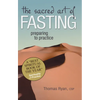 The Sacred Art of Fasting: Preparing to Practice - Paperback