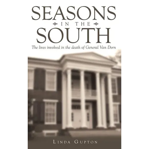 Seasons in the South: The Lives Involved in the Death of General Van Dorn - Hardcover