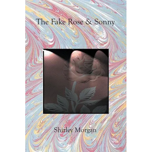 The Fake Rose & Sonny: Rekindled Love - Paperback